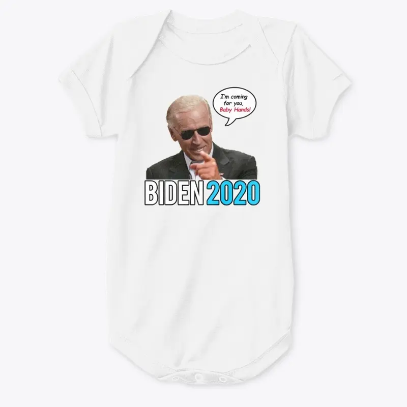 Biden -  I'm coming for you baby hands